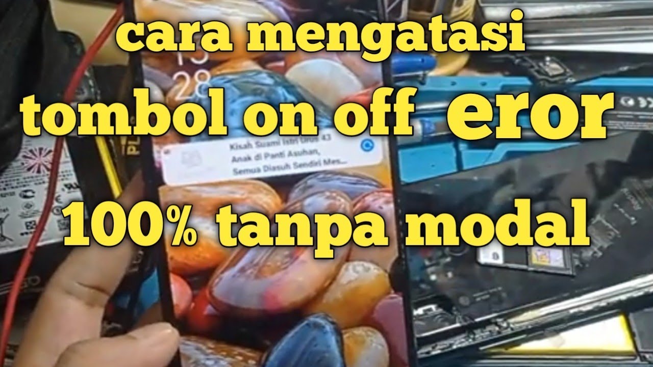 cara mengatasi tombol on off hp tidak berfungsi | 100 % tanpa modal ...