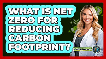 What Is Net Zero For Reducing Carbon Footprint? - Earth Science Answers
