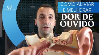 Como aliviar e melhorar a dor de ouvido?