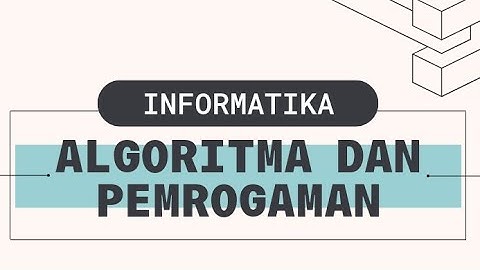 ALGORITMA DAN PEMROGRAMAN || Materi informatika bab1. @sman16bdg