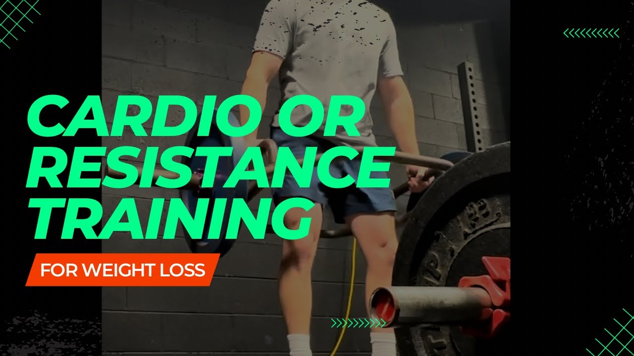 WEIGHT LOSS *CARDIO or RESISTANCE TRAINING* YouTube