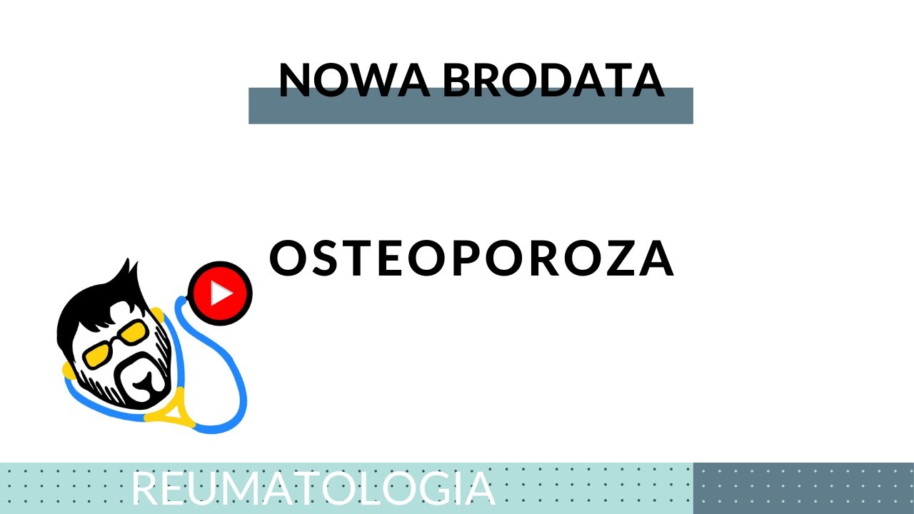 Reumatologia – Osteoporoza — Transcript