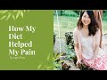 How My Diet Helped Me With Pain | Joyce Choe
