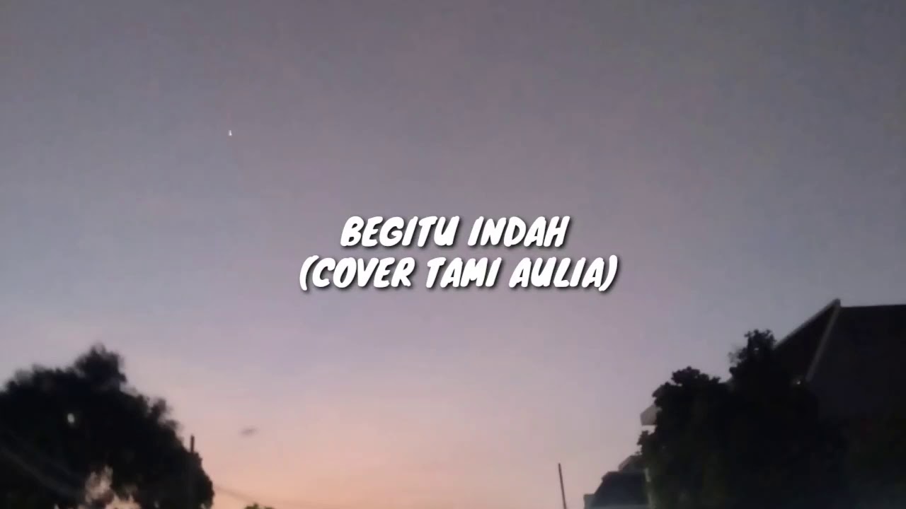 BEGITU INDAH   PADI Cover Tami Aulia lirik