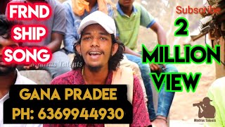 Gana Pradee New Friendship Song | Madras Talents | Chennai Gana
