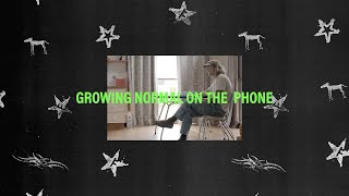 Growing Normal On The Phone