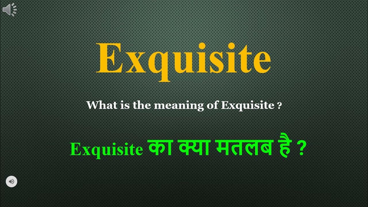 Exquisite Meaning In Hindi Exquisite Ka Kya Matlab Hota Hai Daily exquisite-meaning-in-hindi-exquisite-ka-kya-matlab-hota-hai-daily