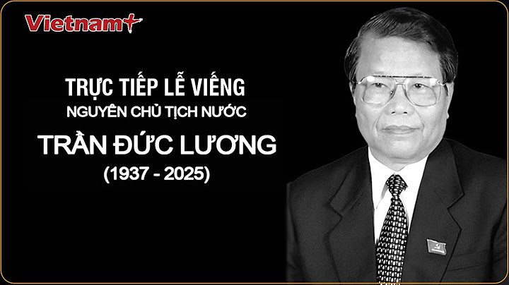 🔴 [TRỰC TIẾP] LỄ VIẾNG NGUYÊN CHỦ TỊCH NƯỚC TRẦN ĐỨC LƯƠNG | VIETNAM PLUS