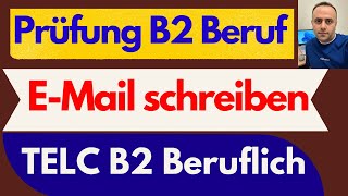 Deutsch für den Beruf B2 E-Mail schreiben / TELC B2 Beruflich Teil Schreiben