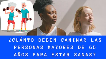 ¿Cuánto se tiene que caminar a los 70 años?