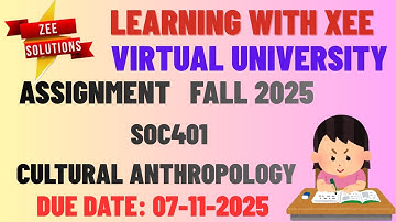 SOC401 Cultural Anthropology ASSIGNMENT FALL 2025 Virtual University of Pakistan