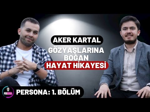 Aker Kartal: ''Bu Dünya Masum Değil'' - ''Babasız Büyüyüp Baba Olmak'' I PERSONA