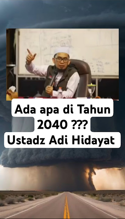 Ada apa di Tahun 2040 || Ustadz Adi Hidayat #hijrah #pemudahhijrah #dakwahustadzadihidayat #uah