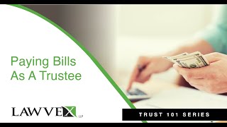 Paying Bills as a Trustee | Trust 101 Series | Lawvex