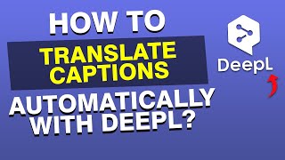 NEW*How to Translate Captions Automatically with DeepL Translate 2025