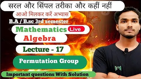 B.A/B.sc 3rd Sem Algebra/PERMUTATIONS GROUP | DEFINITION AND BASIC CONCEPT of PERMUTATIONS GROUP