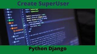 How to createsuperuser in django | how to  login in admin panel