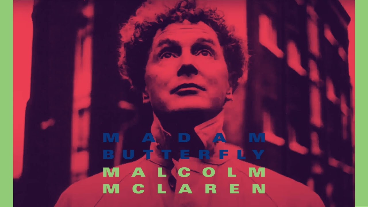 Malcolm McLaren - Madam Butterfly (Un Bel Di Vedremo) (12' Mix) (Remastered)