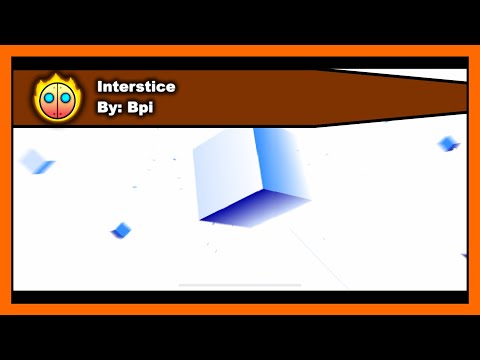 [AUTO LEVEL] Geometry Dash - Interstice by Bpi