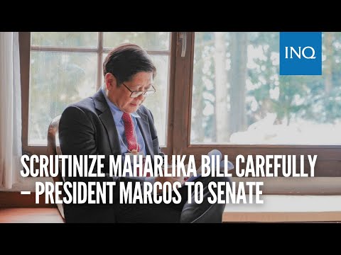 Scrutinize Maharlika bill carefully – President Marcos to Senate