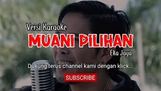 KARAOKE MUANI PILIHAN || EKA JAYA