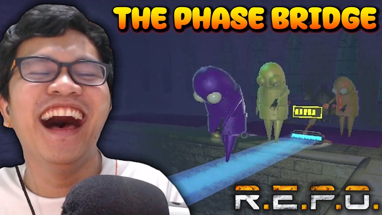 THE PHASE BRIDGE! 🤣 (R.E.P.O)