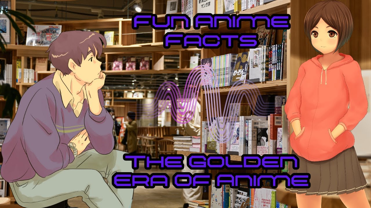 Fun Anime Facts The Golden Era Edition YouTube