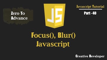 focus(), blur() Event Javascript | Javascript Tutorial