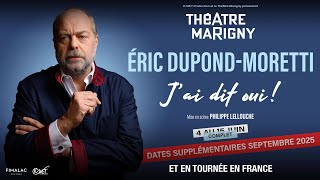 ÉRIC DUPOND-MORETTI - J'AI DIT OUI !