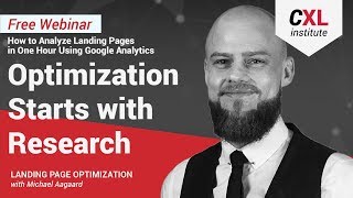 Landing Page Optimization Process Starts with Research | CXL Institute Free Webinar