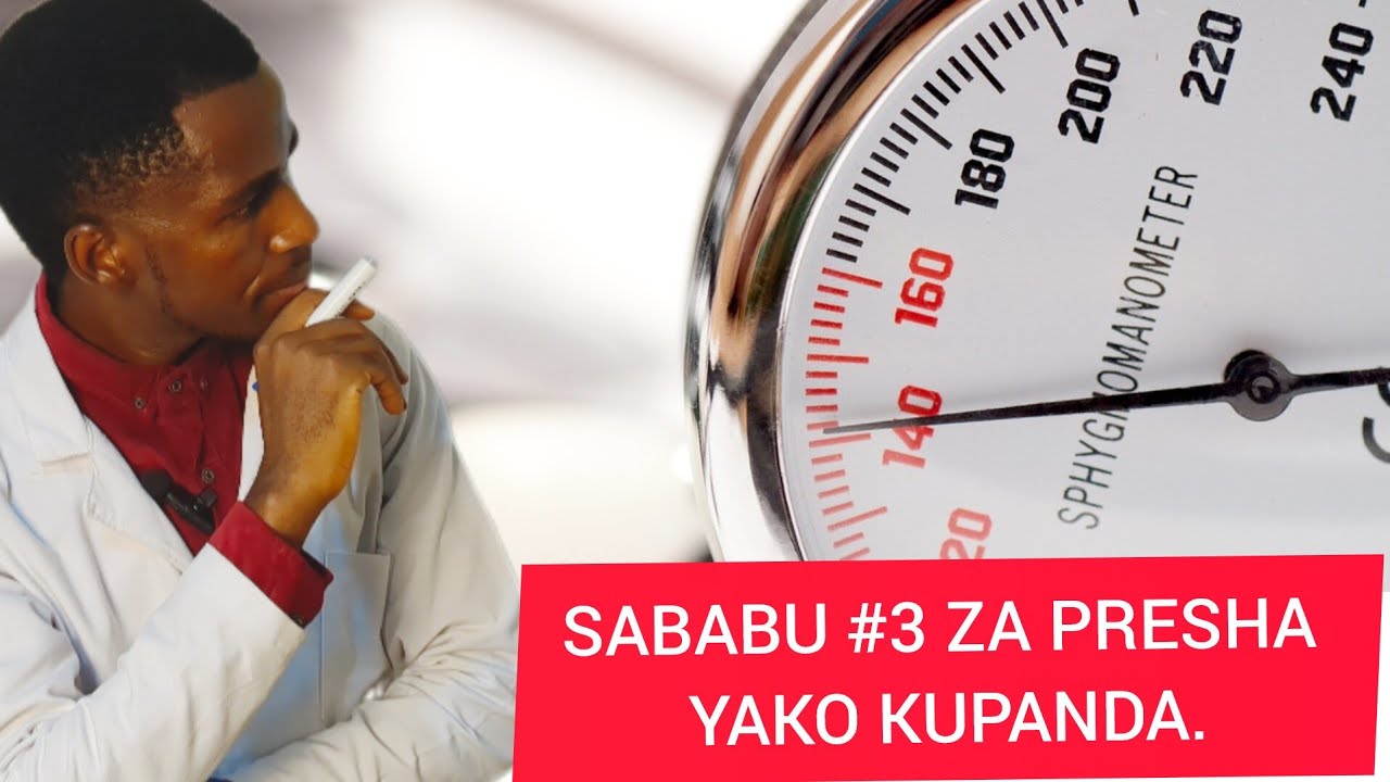 HIZI SABABU #3 HUPANDISHA PRESHA YA DAMU KWA HARAKA.