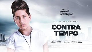 Video voorbeeld van "Hugo Henrique - Contra Tempo (GUIAS DO DVD)"