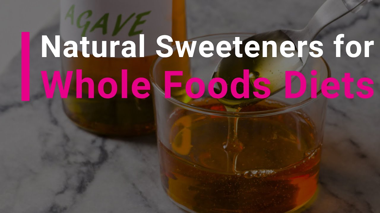Best Natural Sweeteners for a WholeFoods Diet YouTube