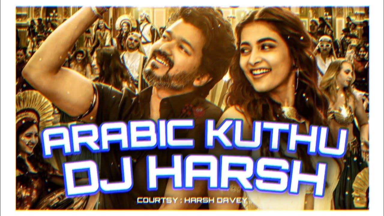ARABIC KUTHU BY DJ HARSH YouTube