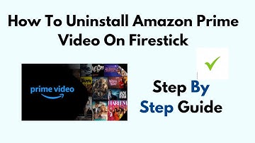 How To Uninstall Amazon Prime Video On FireStick/ Amazon Fire TV Stick