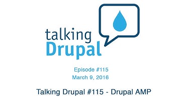 Talking Drupal #115- Drupal AMP