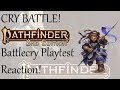 Cry Battle!  Pathfinder 2e Battlecry Playtest Reaction!