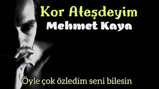 MEHMET KAYA-KOR ATEŞTEYİM 2023 Resimi