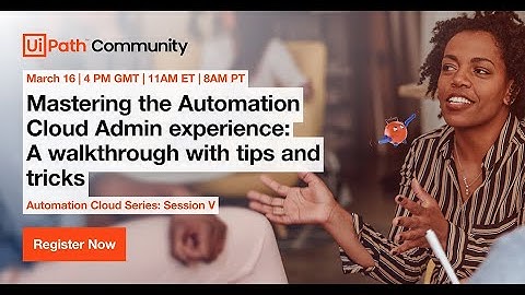 Mastering the Automation Cloud Admin experience: A walkthrough with tips and tricks