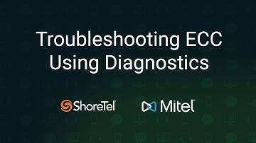 How to Troubleshoot Mitel/ShoreTel Enterprise Contact Center (ECC) Using Diagnostics
