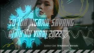 SO TUA NGANA SAYANG * DJ VIRAL TIK TOK 2022
