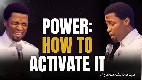 How to Activate the Power of God in Your Life | Apostle Michael Orokpo