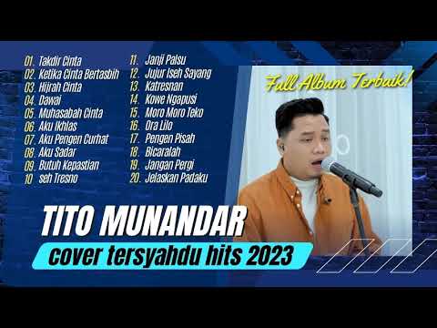 TITO MUNANDAR FULL ALBUM TERBARU 2023 || COVER TERBAIK ||MUSIK INDONESIA