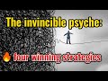 The invincible psyche four winning strategies