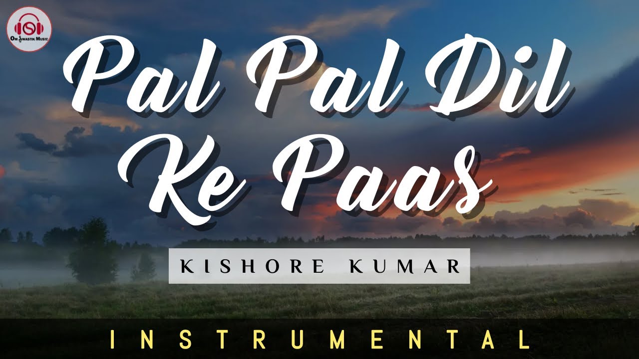 PAL PAL DIL K PAAS   INSTRUMENTAL  Kishore Kumar  Dharmendra  Unplugged