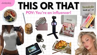 This Or That Youre An Influencer