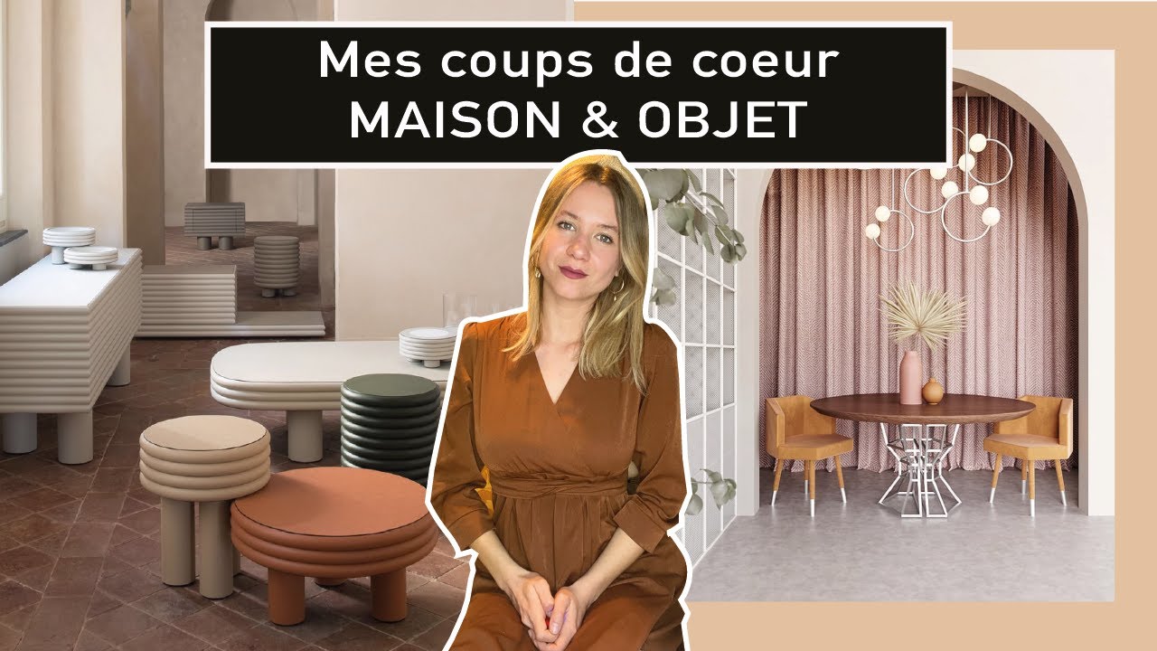 Mes coups de coeur MAISON & OBJET - YouTube