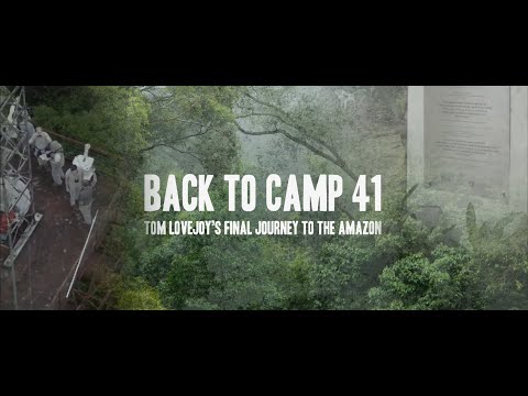 Back To Camp 41 - Tom Lovejoy's Final Journey To The Amazon