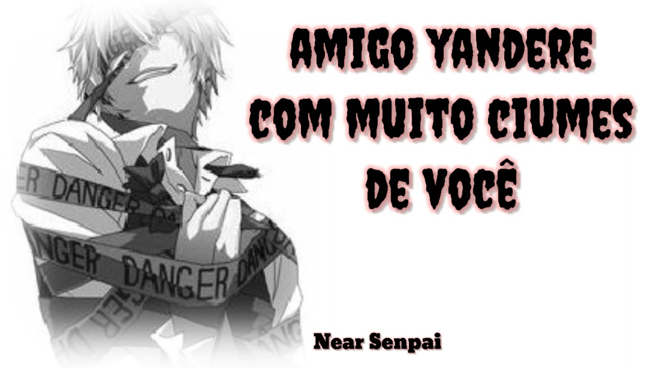 ASMR- amigo yandere com muito ciúmes de você