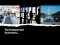 The Unexpected Outcomes...